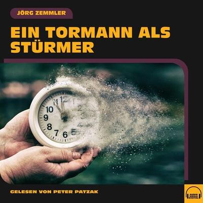 Ein Tormann als Stürmer - Jörg Zemmler, Audio, 9783991570226