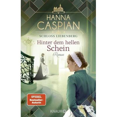 Schloss Liebenberg. Hinter dem hellen Schein, Taschenbuch von Hanna Caspian, Knaur Taschenbuch
