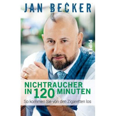 Nichtraucher in 120 Minuten, Taschenbuch von Jan Becker, Piper Taschenbuch, 978-3-492-30890-8