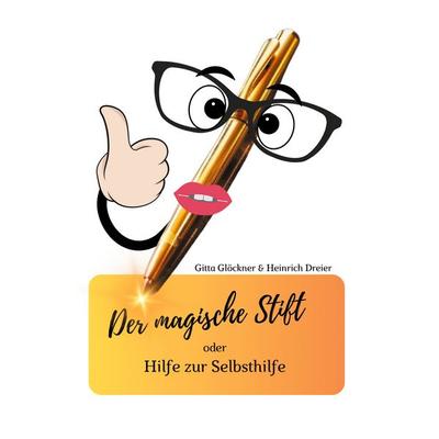 Der magische Stift, Taschenbuch von Eva Gitta Glöckner,Heinrich Dreier, BoD – Books on Demand, 978-3-7583-7532-3