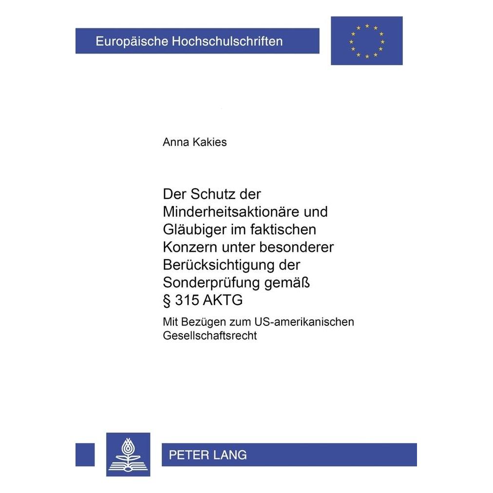 Peter Lang Der Schutz der Minderheitsaktionäre und Gläubiger im faktischen Konzern unter besonderer Berücksicht (Deutsch, Softcover, Anna Schwander - Kakies) (56027914)