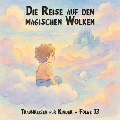 Die Reise auf den magischen Wolken - Claudia Schröder, Audio, 4066004775357