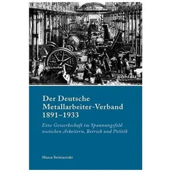 Der Deutsche Metallarbeiter-Verband 18911933, Fachbücher von Marco Swiniartzki