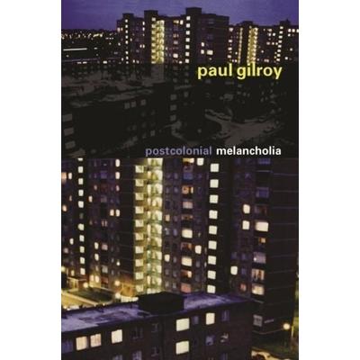 Postcolonial Melancholia, Taschenbuch von Paul Gilroy, US Books, 978-0-231-13455-2