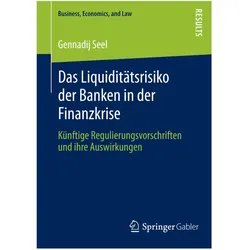 Das Liquiditätsrisiko der Banken in der Finanzkrise, Fachbücher von Gennadij Seel