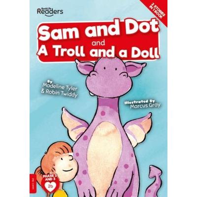 Sam And Dot And A Troll And A Doll, Taschenbuch von Madeline Tyler,Robin Twiddy, BookLife Publishing, 978-1-83927-276-9