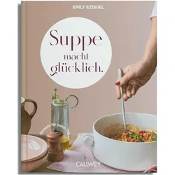 Ezekiel:Suppe macht glücklich, Ratgeber von Emily Ezekiel