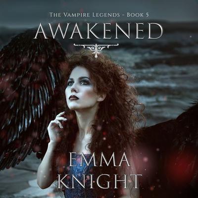 Awakened (Book & 5 of the Vampire Legends) - Emma Knight, Audio, 9781094314624