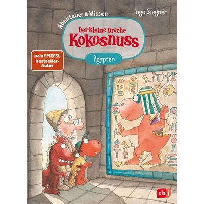 Der kleine Drache Kokosnuss – Abenteuer & Wissen - Altes Ägypten, Gebundene Ausgabe von Ingo Siegner, CBJ