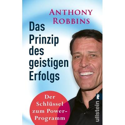 Das Prinzip des geistigen Erfolgs, Taschenbuch von Anthony Robbins, Ullstein Taschenbuch, 978-3-548-06794-0
