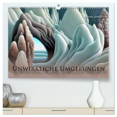 Unwirkliche Umgebungen (hochwertiger Premium Wandkalender 2027 DIN A2 quer), Kunstdruck in Hochglanz