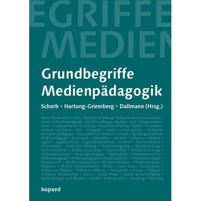Grundbegriffe Medienpädagogik, Taschenbuch von , Kopaed, 978-3-86736-390-7