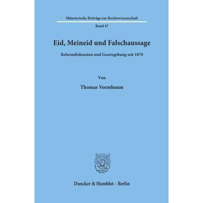 Eid, Meineid und Falschaussage., Taschenbuch von Thomas Vormbaum, Duncker & Humblot, 978-3-428-06909-5