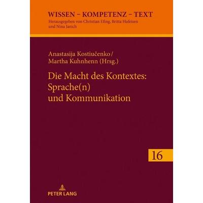 Die Macht des Kontextes: Sprache(n) und Kommunikation, Gebundene Ausgabe von , Peter Lang GmbH, Internationaler Verlag der Wissenschaften,