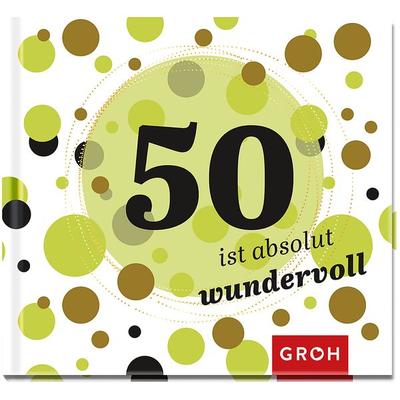50 ist absolut wundervoll, Gebundene Ausgabe von , Groh, 978-3-8485-1826-5