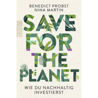 Save for the Planet, Taschenbuch von Benedict Probst,Nina Martin, Rowohlt Taschenbuch