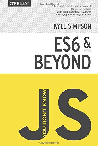 Kyle Simpson - ES6 & Beyond (You Don't Know Js) - Preis vom 07.10.2026 11:45:10 h