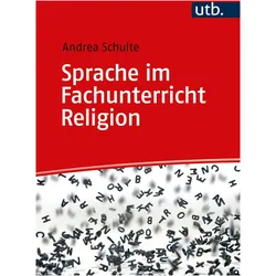 Sprache im Fachunterricht Religion, Fachbücher von Andrea Schulte