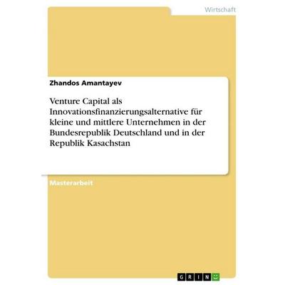 Venture Capital als Innovationsfinanzierungsalternative für kleine und mittlere Unternehmen in der Bundesrepublik Deutschland und in der Republik