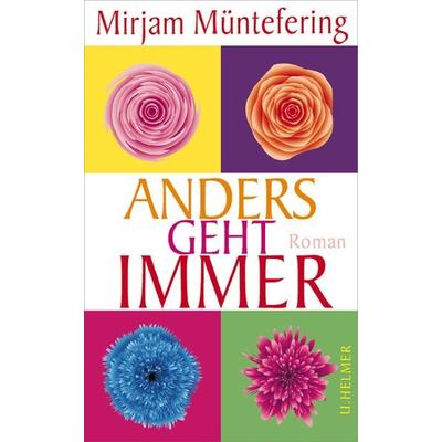 Anders geht immer, Taschenbuch von Mirjam Müntefering, Ulrike Helmer Verlag, 978-3-89741-375-7