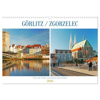 Görlitz /Zgorzelec – Über die Neiße nach Polen und zurück (Wandkalender 2026 DIN A3 quer), CALVENDO Monatskalender