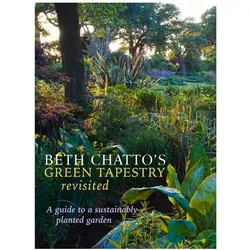Beth Chatto/'s Green Tapestry Revisited: A Guide to a Sustainably Planted Garden, Sachbücher von Beth Chatto
