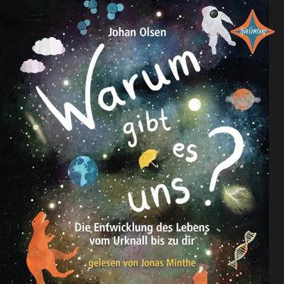 Warum gibt es uns? Die Entwicklung des Lebens vom Urknall bis zu dir - Johan Olsen, Audio, 4066004753935