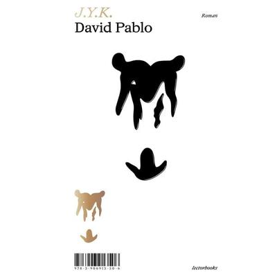David Pablo, Gebundene Ausgabe von Joanna Yulia Kluge, Lector Books GmbH, 978-3-906913-50-6
