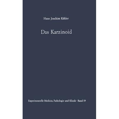 Das Karzinoid, Taschenbuch von H. J. Kähler, Springer Berlin, 978-3-642-86058-4