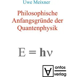 Philosophische Anfangsgründe der Quantenphysik, Fachbücher von Uwe Meixner