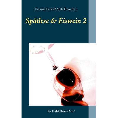 Spätlese & Eiswein 2, Taschenbuch von Eva Kleist,Milla Dümichen, BoD – Books on Demand, 978-3-7526-2035-1