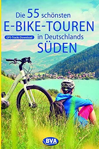Oliver Kockskämper - Die 55 schönsten E-Bike Touren in Deutschlands Süden (Die schönsten Radtouren...) - Preis vom 02.10.2026 23:42:20 h
