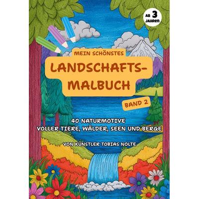 Mein schönstes Landschafts-Malbuch, Taschenbuch von Tobias Nolte, BoD – Books on Demand, 978-3-695-10143-6