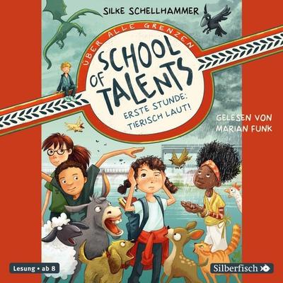School of Talents 1: Erste Stunde: Tierisch laut! - Silke Schellhammer, Audio, 9783844926699