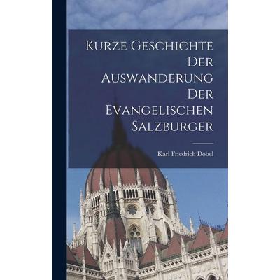 Kurze Geschichte Der Auswanderung Der Evangelischen Salzburger, Gebundene Ausgabe von Karl Friedrich Dobel, British Library, Historical Print