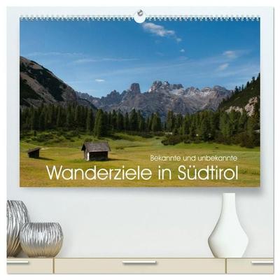 Bekannte und unbekannte Wanderziele in Südtirol (hochwertiger Premium Wandkalender 2027 DIN A2 quer), Kunstdruck in Hochglanz