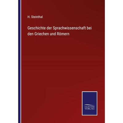 Geschichte der Sprachwissenschaft bei den Griechen und Römern, Taschenbuch von H. Steinthal, Outlook, 978-3-375-07122-6