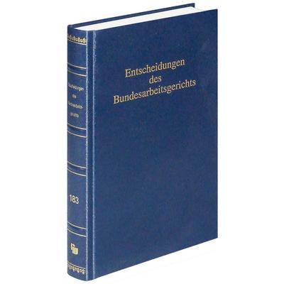Entscheidungen des Bundesarbeitsgerichts (BAGE 183), Gebundene Ausgabe von , Fachmedien Recht und Wirtschaft in Deutscher Fachverlag GmbH,