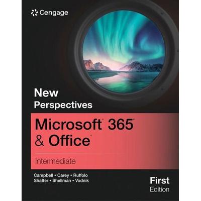 New Perspectives Microsoft(r) 365(r) & Office(r) Intermediate, First Edition, Taschenbuch von Jennifer Campbell,Patrick Carey,Ann Shaffer, National