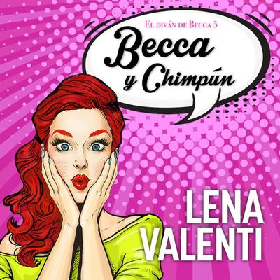 Becca y Chimpún - Lena Valenti, Audio, 9789180569569