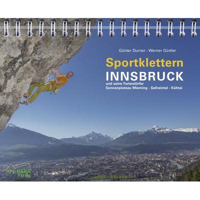 Sportklettern Innsbruck und seine Feriendörfer, Taschenbuch von Günter Durner,Werner Gürtler, Amberg, 978-3-946613-01-5