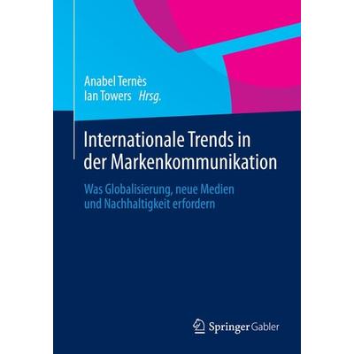 Internationale Trends in der Markenkommunikation, Taschenbuch von , Springer Fachmedien Wiesbaden GmbH, 978-3-658-01516-9