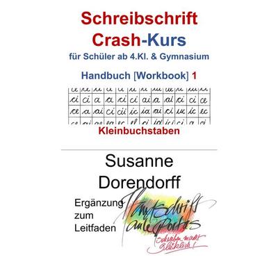 Schreibschrift Crash-Kurs Handbuch 1 - Kleinbuchstaben, Gebundene Ausgabe von Susanne Dorendorff, BoD – Books on Demand, 978-3-7528-8469-2