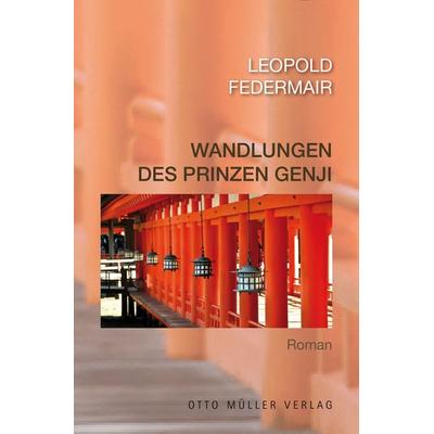 Wandlungen des Prinzen Genji, Taschenbuch von Leopold Federmair, Otto Müller Verlag GmbH, 978-3-7013-1222-1