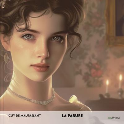 La Parure - Französisch-Hörverstehen meistern - Guy de Maupassant, CD, 9783991686200