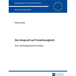 Der Anspruch auf Freizeitausgleich, Fachbücher von Hilmar Rölz
