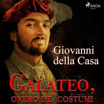 Galateo, overo de' costumi - Giovanni Della Casa, Audio, 9788726248319