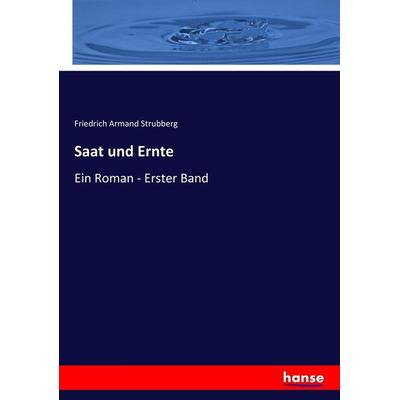 Saat und Ernte, Taschenbuch von Friedrich Armand Strubberg, Hansebooks, 978-3-7446-0847-3