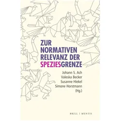 Die normative Relevanz der Speziesgrenz, Fachbücher von Simone Horstmann, Johann S. Ach, Valeska Becker, Susanne Hiekel