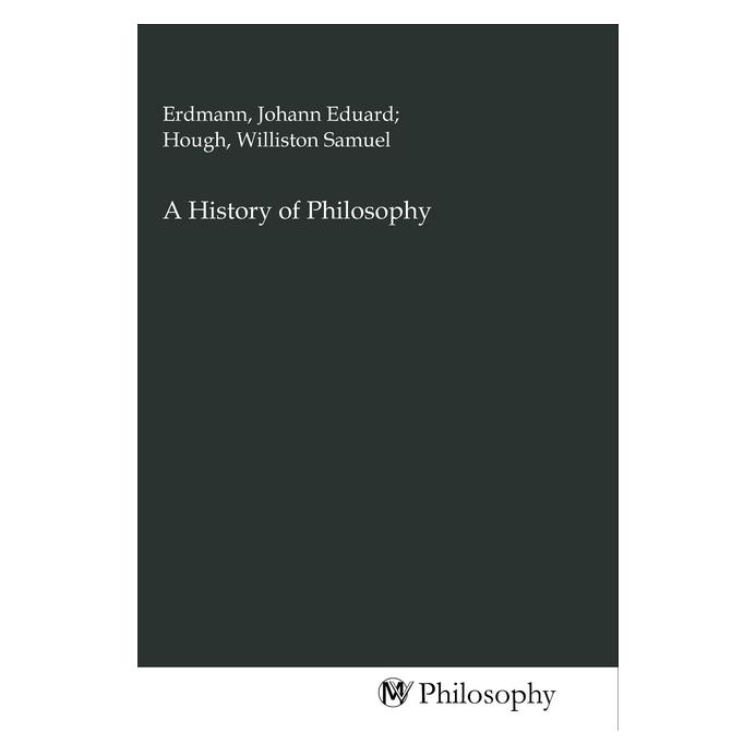 MV-Philosophy A History of Philosophy (Johann Eduard Erdmann, 2020) (56144610)